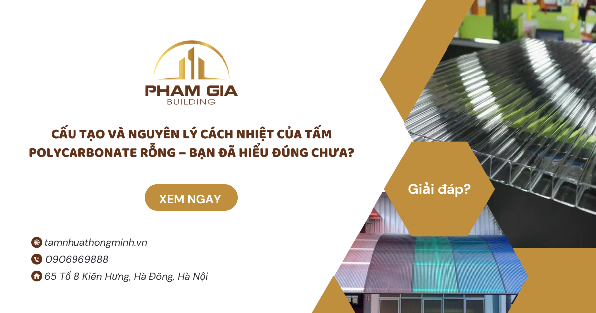 [Giải đáp] Cấu tạo và nguyên lý cách nhiệt của tấm Polycarbonate rỗng – Bạn đã hiểu đúng chưa?