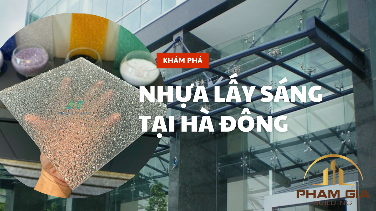 Nhựa lấy sáng tại Hà Đông – Địa chỉ cung cấp tấm lợp Polycarbonate uy tín, giá tốt