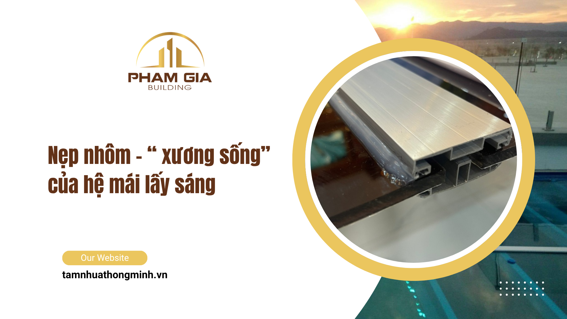 Vai trò của nẹp nhôm trong hệ mái Polycarbonate lấy sáng